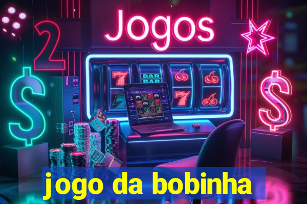 jogo da bobinha